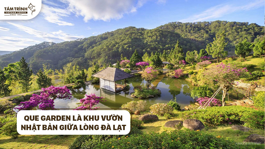 QUE Garden là khu vườn Nhật Bản giữa lòng Đà Lạt