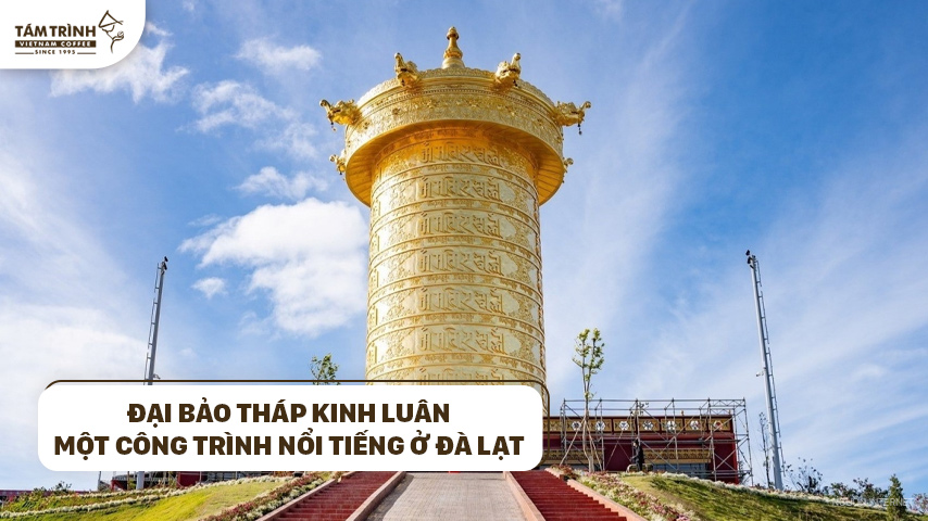 Đại bảo tháp Kinh Luân - một công trình nổi tiếng ở Đà Lạt thời gian gần đây