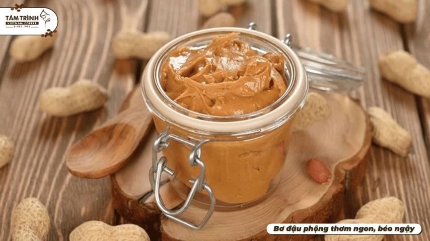 Bơ đậu phộng thơm ngon, béo ngậy