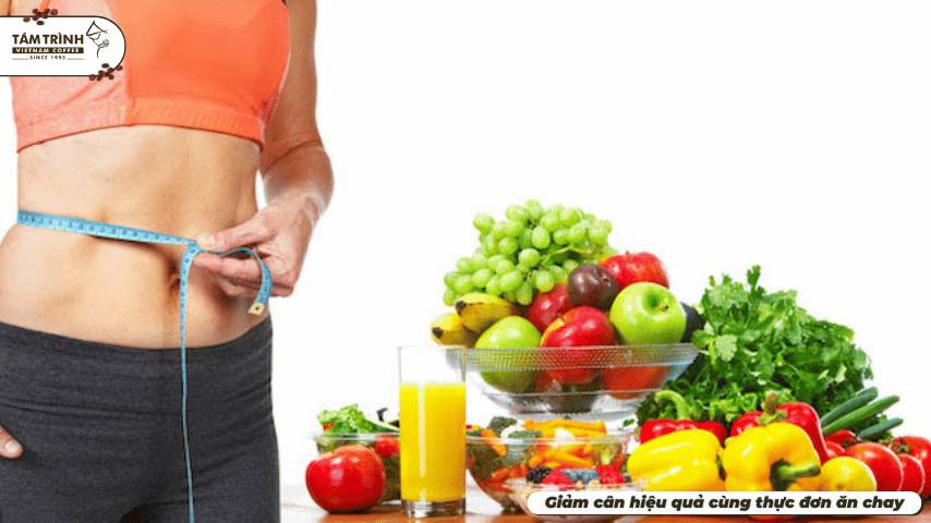 Giảm cân hiệu quả cùng thực đơn ăn chay