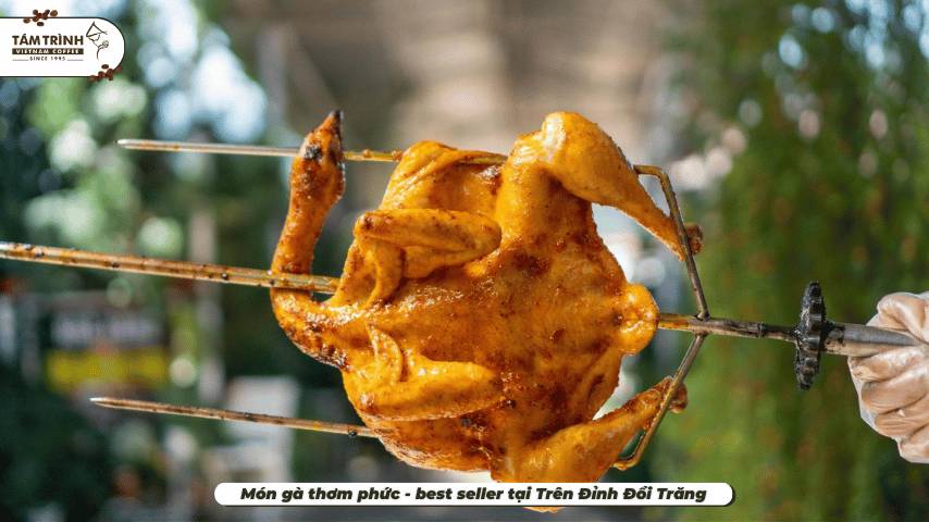 Món gà thơm phức - best seller tại Trên Đỉnh Đồi Trăng