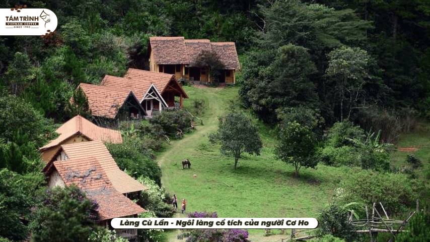 Làng Cù Lần - Ngôi làng cổ tích của người Cơ Ho