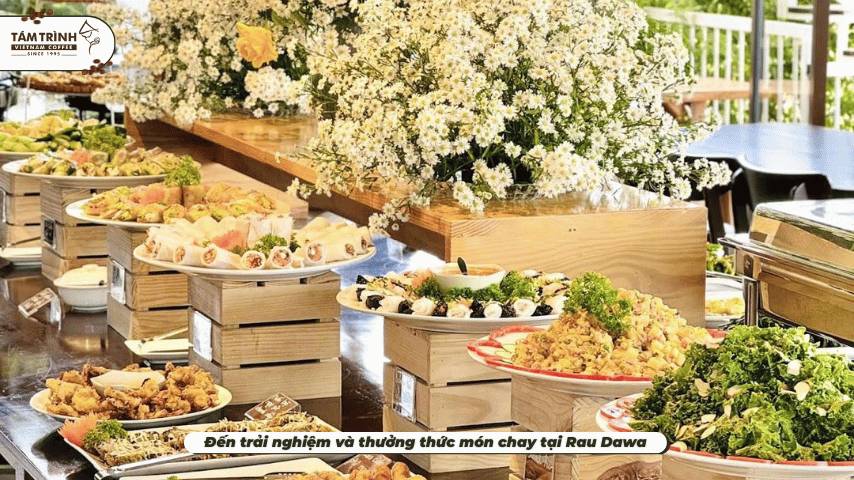 Đến trải nghiệm và thưởng thức món chay tại Rau Dawa&nbsp;