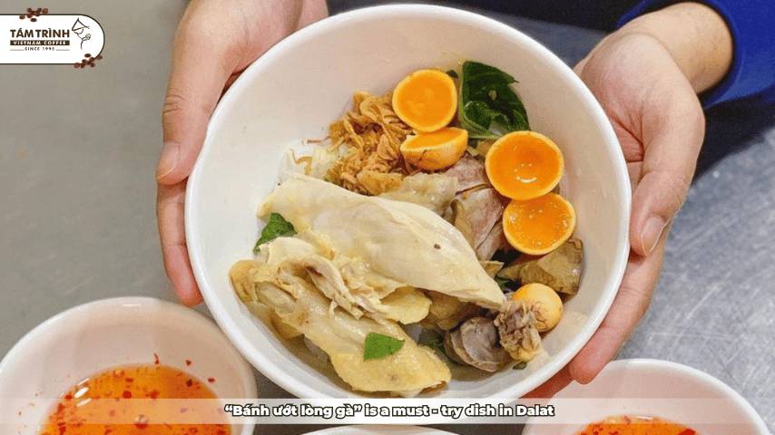 “Bánh ướt lòng gà” is a must - try dish in Dalat