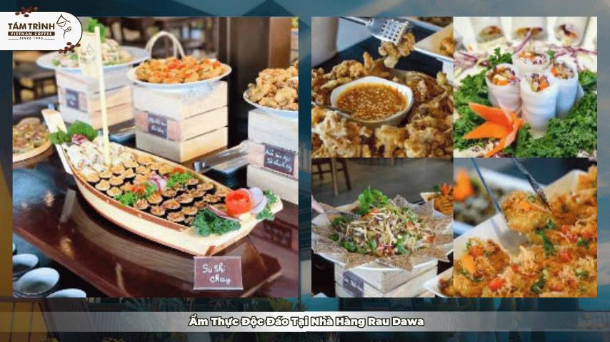 Ẩm Thực Độc Đáo Tại Nhà Hàng Rau Dawa