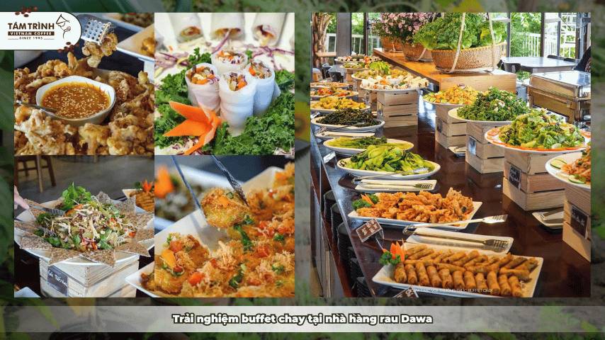 Trải nghiệm buffet chay tại nhà hàng rau Dawa