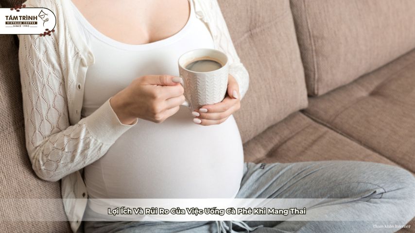 Lợi Ích Và Rủi Ro Của Việc Uống Cà Phê Khi Mang Thai