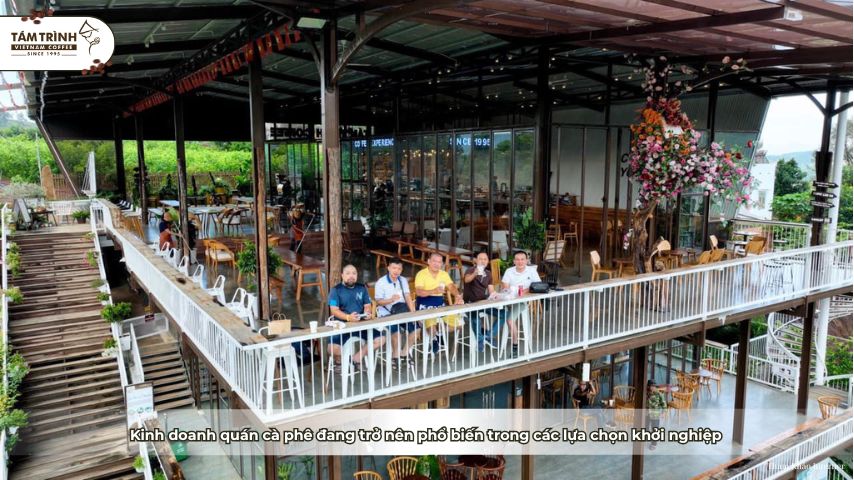 Kinh doanh quán cà phê đang trở nên phổ biến trong các lựa chọn khởi nghiệp