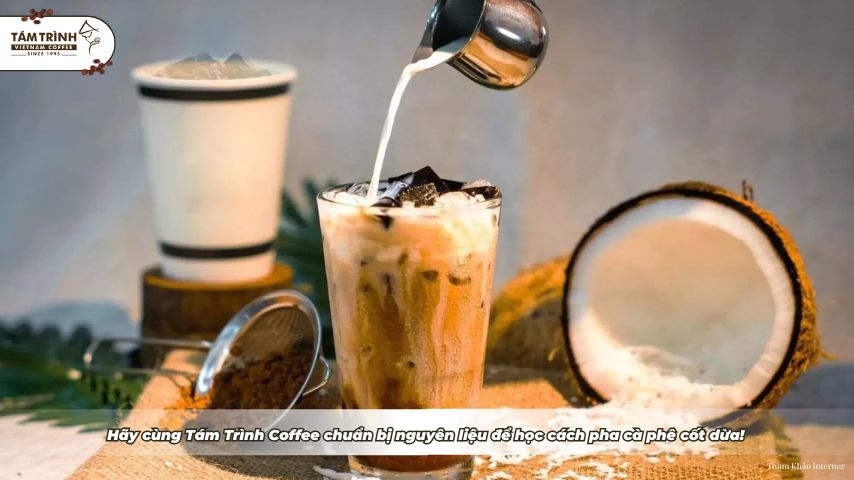 Hãy cùng Tám Trình Coffee chuẩn bị nguyên liệu để học cách pha cà phê cốt dừa!