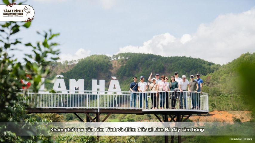 Khám phá tour của Tám Trình và điểm đến tại Lâm Hà đầy cảm hứng