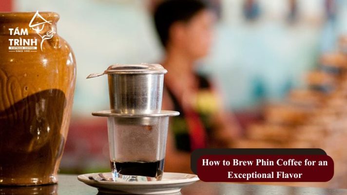 How to brew phin coffee for an exceptional flavor